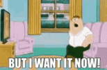 I want it now.gif